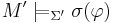 M'\models_{\Sigma'}\sigma(\varphi)