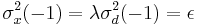 \sigma_x^2(-1) = \lambda\sigma_d^2(-1) = \epsilon\,\!