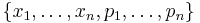  \{ x_1, \dots, x_n, p_1, \dots, p_n \} 