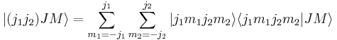 
  |(j_1j_2)JM\rangle = \sum_{m_1=-j_1}^{j_1} \sum_{m_2=-j_2}^{j_2}
  |j_1m_1j_2m_2\rangle \langle j_1m_1j_2m_2|JM\rangle
