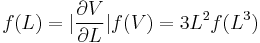 f(L)=|{\partial V \over \partial L}|f(V)=3 L^{2} f(L^{3})