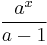 \frac{a^x}{a-1}\,