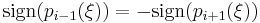 \operatorname{sign}(p_{i-1}(\xi))= -\operatorname{sign}(p_{i%2B1}(\xi))