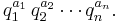 q_1^{a_1}\,q_2^{a_2}\cdots q_n^{a_n}. \,