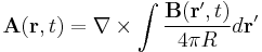  \mathbf{A}(\mathbf{r},t) = \nabla \times\int\frac{ \mathbf{B}(\mathbf{r'},t)}{4\pi R}d\mathbf{r'}
