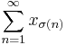 \sum_{n=1}^\infty x_{\sigma(n)}