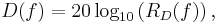 D(f)=20\log_{10}\left(R_D(f)\right),