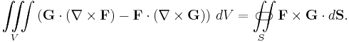 \iiint\limits_V \left(\mathbf{G}\cdot\left(\nabla\times\mathbf{F}\right) - \mathbf{F}\cdot \left( \nabla\times\mathbf{G}\right)\right)\, dV = \iint\limits_{S}\!\!\!\!\!\!\!\!\!\!\!\!\!\!\!\!\;\;\;\subset\!\supset \mathbf F\times\mathbf{G}\cdot d\mathbf{S}.