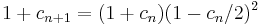 1 %2B c_{n%2B1} = (1 %2B c_n) (1 - c_n/2)^2  \,\!