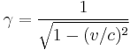 \gamma=\frac{1}{\sqrt{ 1 - (v/c)^2 }}