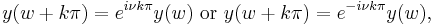 y(w%2Bk \pi) =e^{i \nu k \pi}y(w)\text{ or }y(w%2Bk \pi) =e^{-i \nu k \pi}y(w), \,