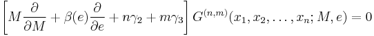 \left[M\frac{\partial }{\partial M}%2B\beta(e)\frac{\partial }{\partial e}%2Bn\gamma_2 %2Bm\gamma_3\right]G^{(n,m)}(x_1,x_2,\ldots,x_n;M,e)=0