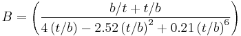 B = \left( \frac{b/t %2B t/b} {4\left(t/b\right)-2.52\left(t/b\right)^2 
%2B 0.21\left(t/b\right)^6} \right)