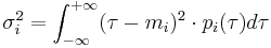 \sigma _{i}^{2}=\int_{-\infty }^{%2B\infty }(\tau -m_{i})^{2}\cdot p_{i}(\tau )d\tau 