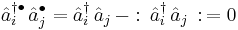 \hat{a}_i^{\dagger\bullet}\, \hat{a}_j^\bullet = \hat{a}_i^\dagger\, \hat{a}_j \,-�:\,\hat{a}_i^\dagger \,\hat{a}_j\,�:\,= 0