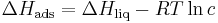 \Delta H_\mathrm{ads}=\Delta H_\mathrm{liq}-RT\ln c