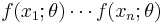 f(x_1;\theta)\cdots f(x_n;\theta)