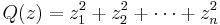 Q(z) = z_1^2 %2B z_2^2 %2B \cdots %2B z_n^2