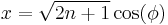 x=\sqrt{ 2n%2B1}\cos(\phi)