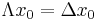 \displaystyle \Lambda x_{0}=\Delta x_{0}