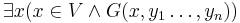 \exists x (x \in V \land G(x,y_1\dots, y_n))