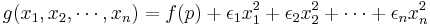 g(x_1,x_2,\cdots,x_n) = f(p) %2B \epsilon_1 x_1^2 %2B \epsilon_2 x_2^2 %2B \cdots %2B \epsilon_n x_n^2