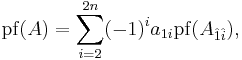 \operatorname{pf}(A)=\sum_{i=2}^{2n}(-1)^{i}a_{1i}\operatorname{pf}(A_{\hat{1}\hat{i}}),