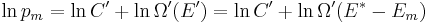 \ln p_m = \ln C' %2B \ln \Omega' (E') = \ln C' %2B \ln \Omega' (E^* - E_m) \,