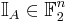 \mathbb{I}_A \in \mathbb{F}_2^n