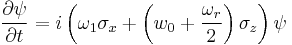  \frac{\partial \psi}{\partial t}=i\left(\omega_1 \sigma_x %2B \left(w_0%2B\frac{\omega_r}{2}\right)\sigma_z\right)\psi 