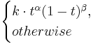 \begin{cases} {k \cdot t^{\alpha }(1-t)^{\beta}}, \\otherwise \end{cases}