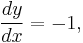 \frac{dy}{dx} = -1,