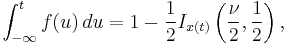 \int_{-\infty}^t f(u)\,du = 1- \frac{1}{2} I_{x(t)}\left(\frac{\nu}{2},\frac{1}{2}\right) ,