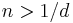 n > 1/d