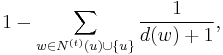 1 - \sum_{w\in N^{(t)}(u)\cup\{u\}} \frac{1}{d(w)%2B1},