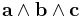 \mathbf{a} \wedge \mathbf{b} \wedge \mathbf{c}