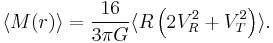 

\langle M(r)\rangle = {16\over 3\pi G} 
\langle R\left(2V_R^2 %2B V_T^2\right)\rangle.

