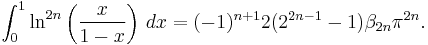 \int_0^1\ln^{2n}\left(\frac{x}{1-x}\right)\,dx = (-1)^{n%2B1}2(2^{2n-1}-1)\beta_{2n}\pi^{2n}.