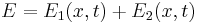 E=E_1(x,t)%2BE_2(x,t)