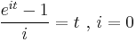 \frac{e^{it}-1}{i} = t\mbox{ , }i = 0\,