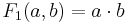 F_1(a, b) = a\cdot b