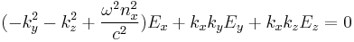 (-k_y^2-k_z^2%2B\frac{\omega^2n_x^2}{c^2})E_x %2B k_xk_yE_y %2B k_xk_zE_z =0