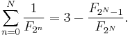 \sum_{n=0}^N \frac{1}{F_{2^n}} = 3 - \frac{F_{2^N-1}}{F_{2^N}}.