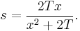 s=\frac{2Tx}{x^2%2B2T}.