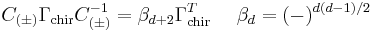  C_{(\pm)} \Gamma_\text{chir} C_{(\pm)}^{-1} = \beta_{d%2B2} \Gamma_\text{chir}^T
~~~~ \beta_d= (-)^{d(d-1)/2} 