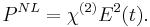 P^{NL}= \chi^{(2)} E^2(t).