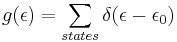 g(\epsilon)=\sum_{states} \delta(\epsilon-\epsilon_0)