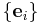 \{\mathbf{e}_i\}