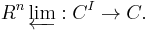 R^n\varprojlim:C^I\rightarrow C.