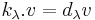 k_{\lambda}.v = d_{\lambda} v